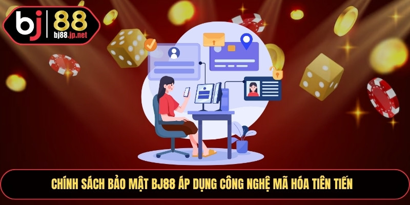 Chính sách bảo mật BJ88 áp dụng công nghệ mã hóa tiên tiến