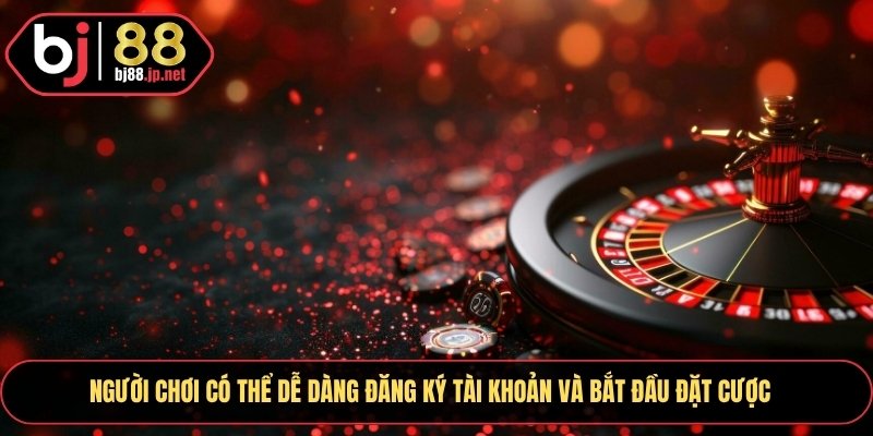 Giới Thiệu Bj88 - Sân Chơi Cá Cược Đổi Thưởng Đỉnh Cao 2025 2 Người chơi có thể dễ dàng đăng ký tài khoản và bắt đầu đặt cược